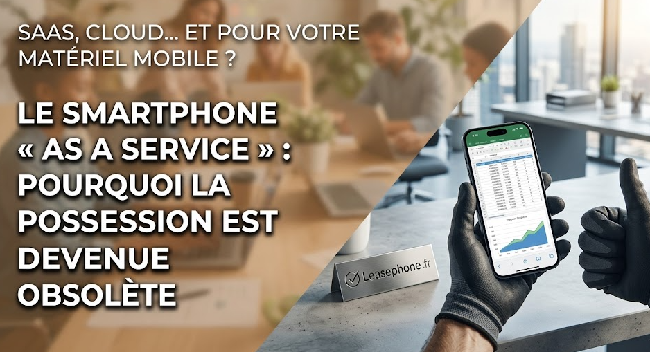 Location mobile professionnelle : passez de l'achat à l'usage